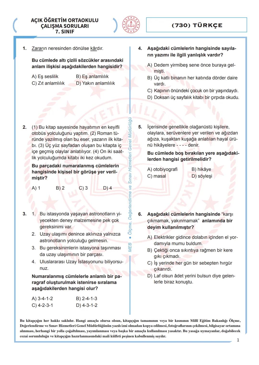 # AÇIK ÖĞRETİM ORTAOKULU
# ÇALIŞMA SORULARI
# 7. SINIF
1. Zararın neresinden dönülse kârdır.
Bu cümlede altı çizili sözcükler arasındaki
a
