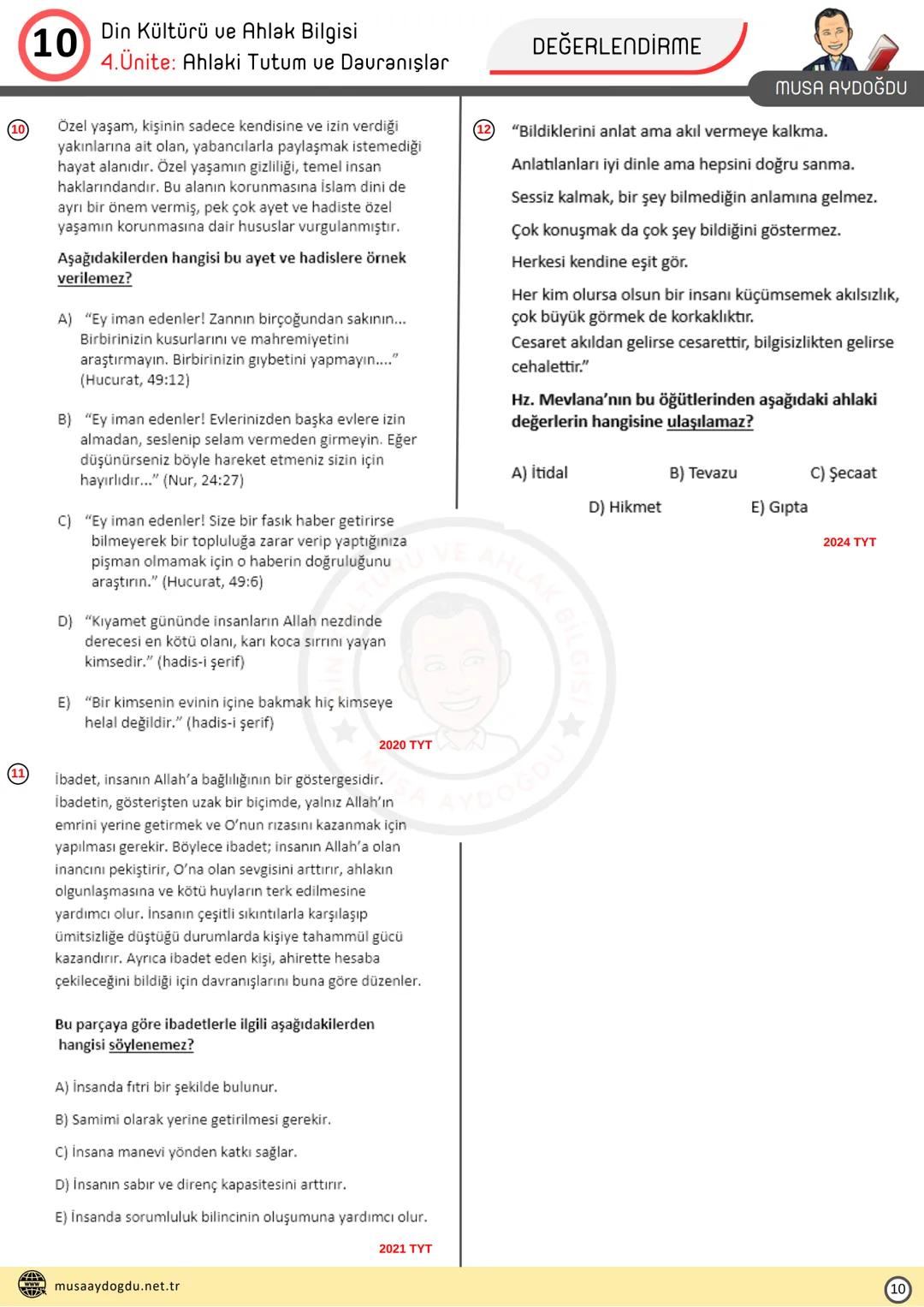 DİN KÜLTÜRÜ VE AHLAK BİLGİSİ
10
4.Ünite: AHLAKİ TUTUM VE DAVRANIŞLAR
Ders Notları
DİN KÜLTÜRÜ VE AHLAK BIL
MUSA AYDOĞDU
MUSA AYDOĞDU
ww