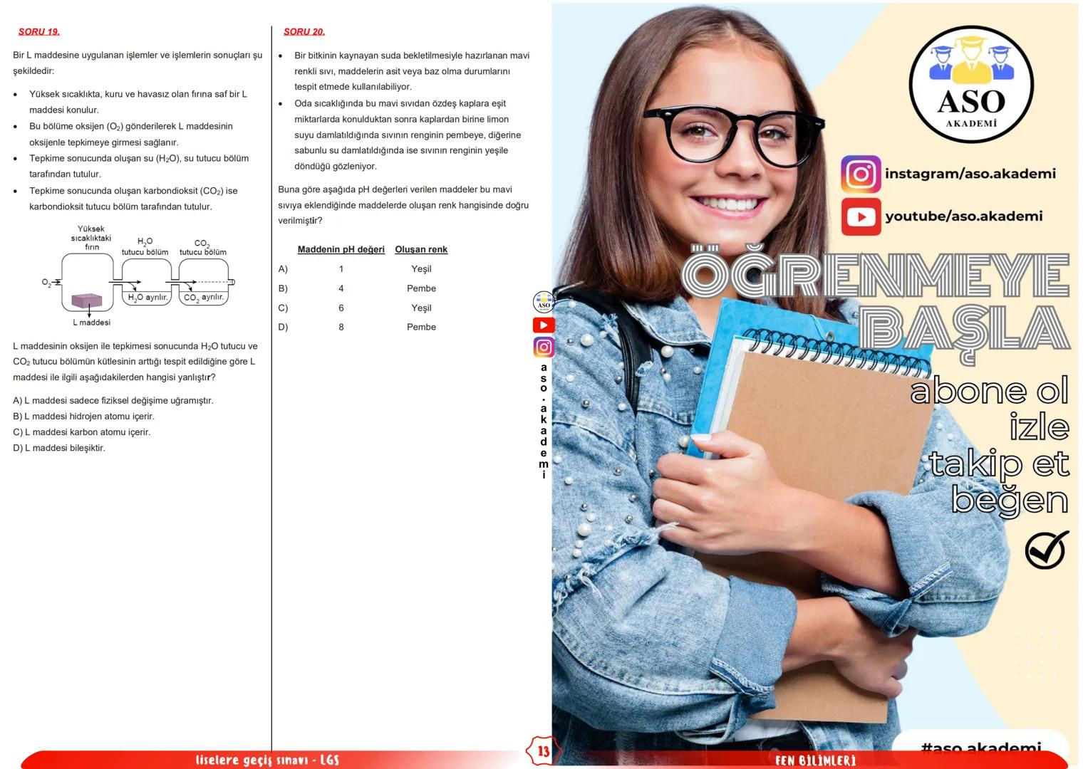 ## ASO
AKADEMİ
# fen bilimleri
## LGS
### ÇIKMIŞ SORULAR
### FÖYÜ
KONU ANLATIMLARI SORU ÇÖZÜMLERİ ASO AKADEMİ YOUTUBE KANALINDA # SORU