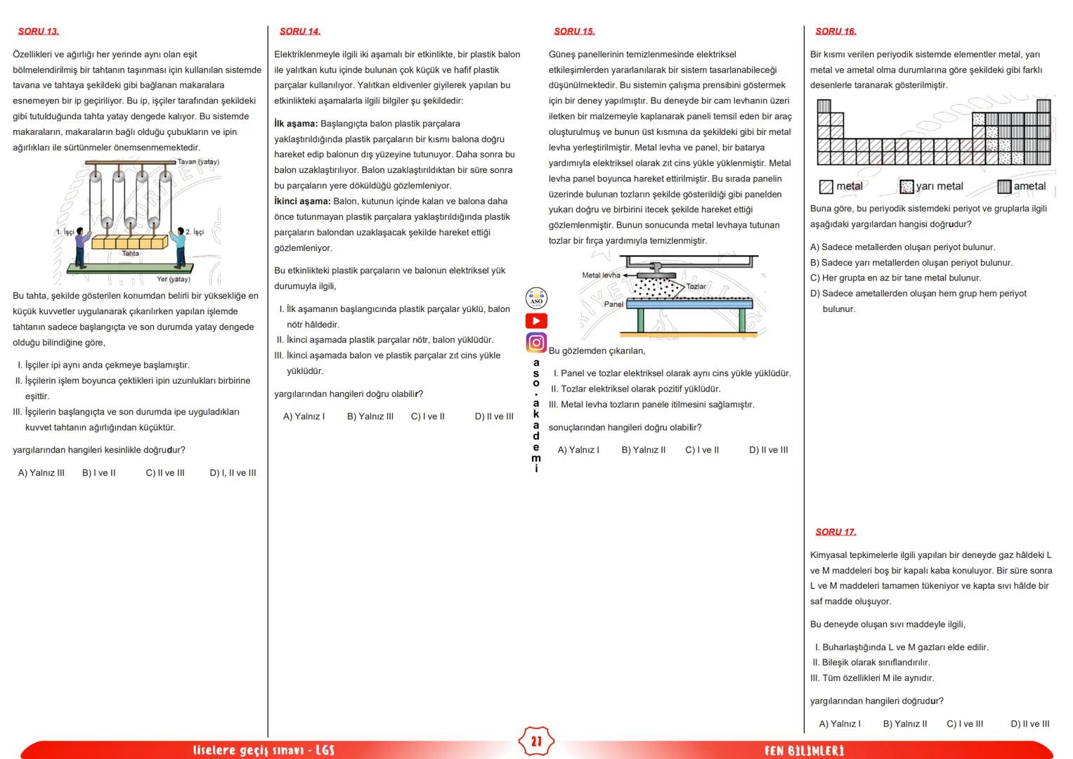## ASO
AKADEMİ
# fen bilimleri
## LGS
### ÇIKMIŞ SORULAR
### FÖYÜ
KONU ANLATIMLARI SORU ÇÖZÜMLERİ ASO AKADEMİ YOUTUBE KANALINDA # SORU