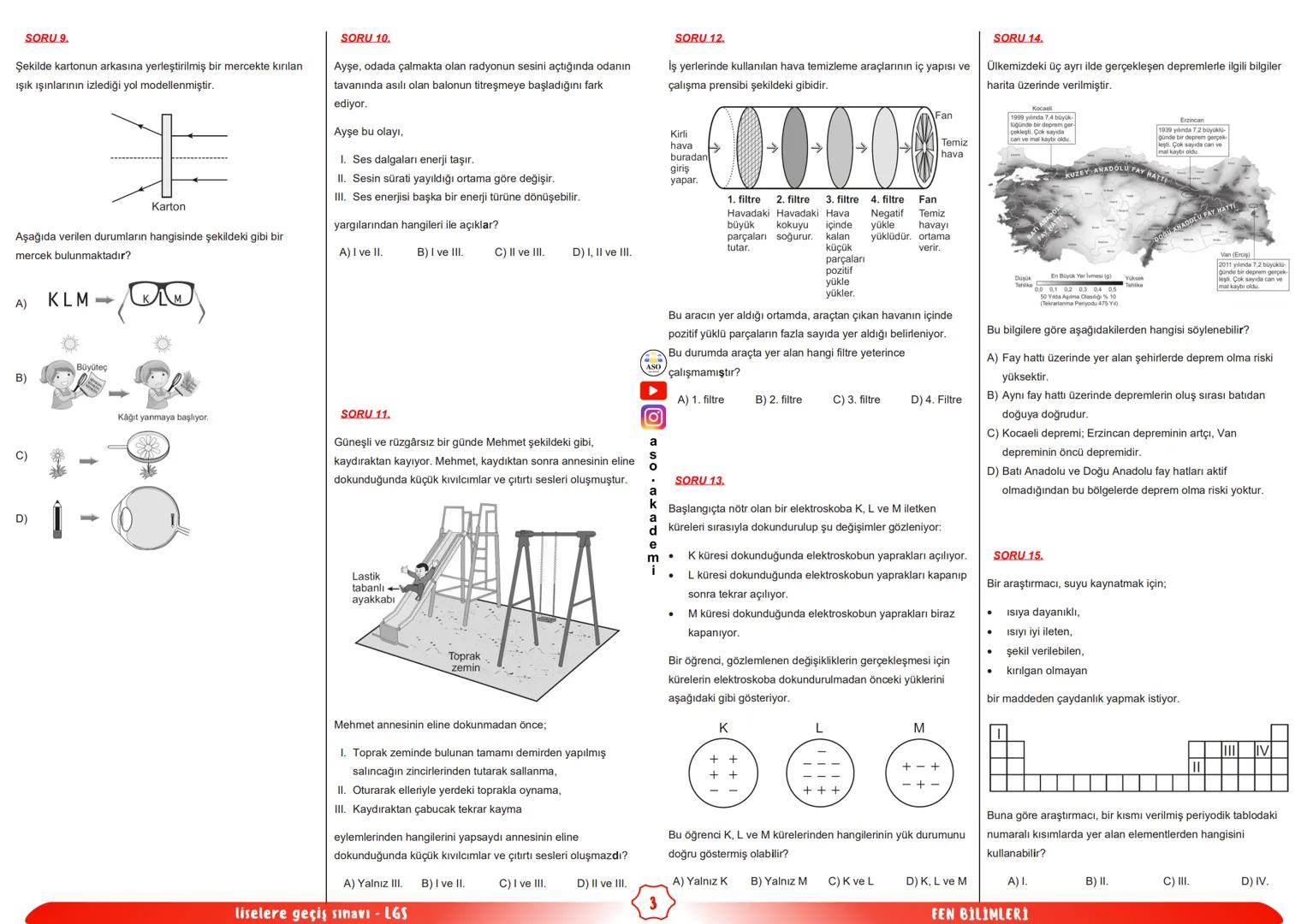 ## ASO
AKADEMİ
# fen bilimleri
## LGS
### ÇIKMIŞ SORULAR
### FÖYÜ
KONU ANLATIMLARI SORU ÇÖZÜMLERİ ASO AKADEMİ YOUTUBE KANALINDA # SORU