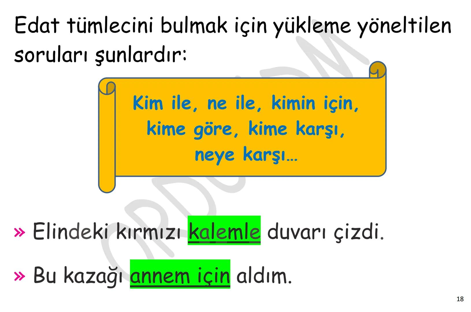 # YKS-TÜRKÇE
# CÜMLENİN
# ÖGELERİ
ORDU
ÖDM # Çocuklar sorunlarını öğretmene anlattı.
Özne(kim) nesne(neyi) d.t.(kime) yüklem(yapılan iş
