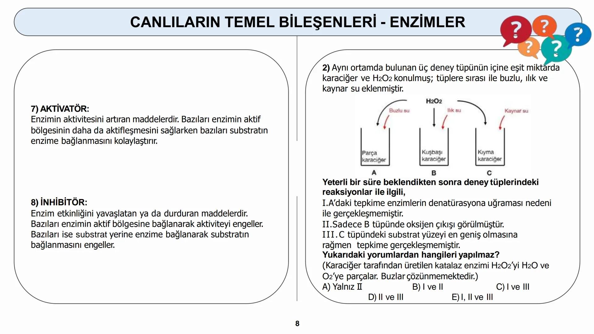 # YAŞAM BİLİMİ Biyoloji
# CANLILARIN TEMEL BİLEŞENLERİ
ORGANİK MADDELER - ENZİMLER (1) # CANLILARIN TEMEL BİLEŞENLERİ - ENZİMLER
5) ENZİM