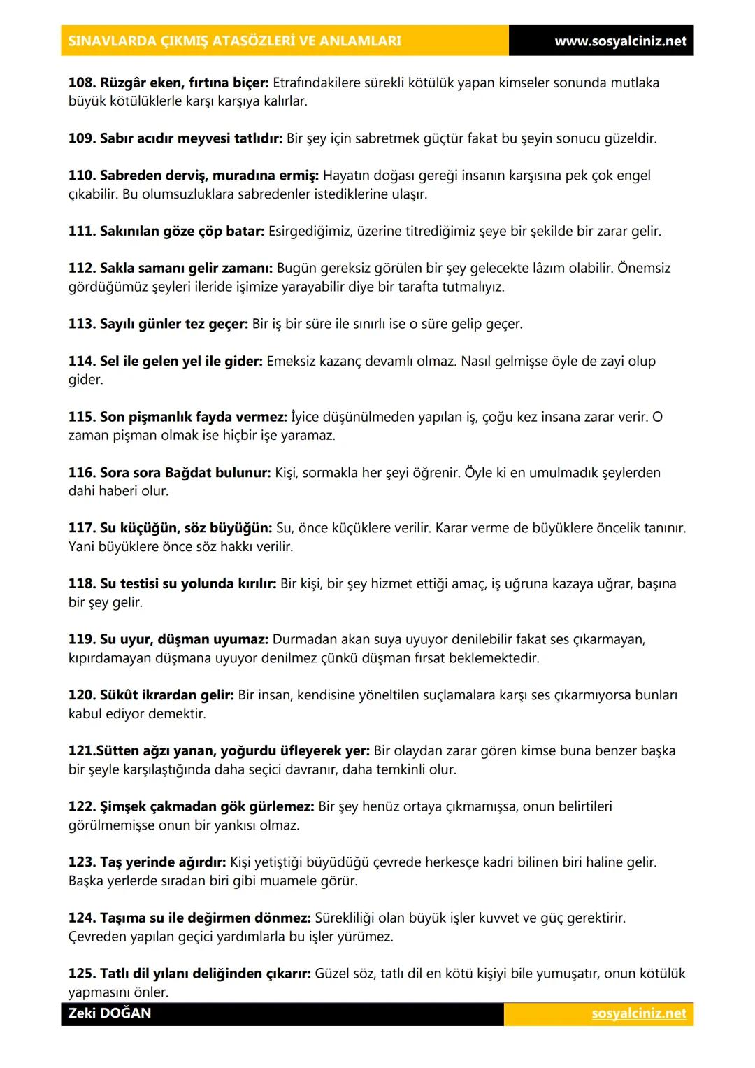 # SINAVLARDA ÇIKMIŞ ATASÖZLERİ VE ANLAMLARI
www.sosyalciniz.net
Atasözleri yüzyıllar boyunca milletler tarafından denenmiş olumlu sonuçlar