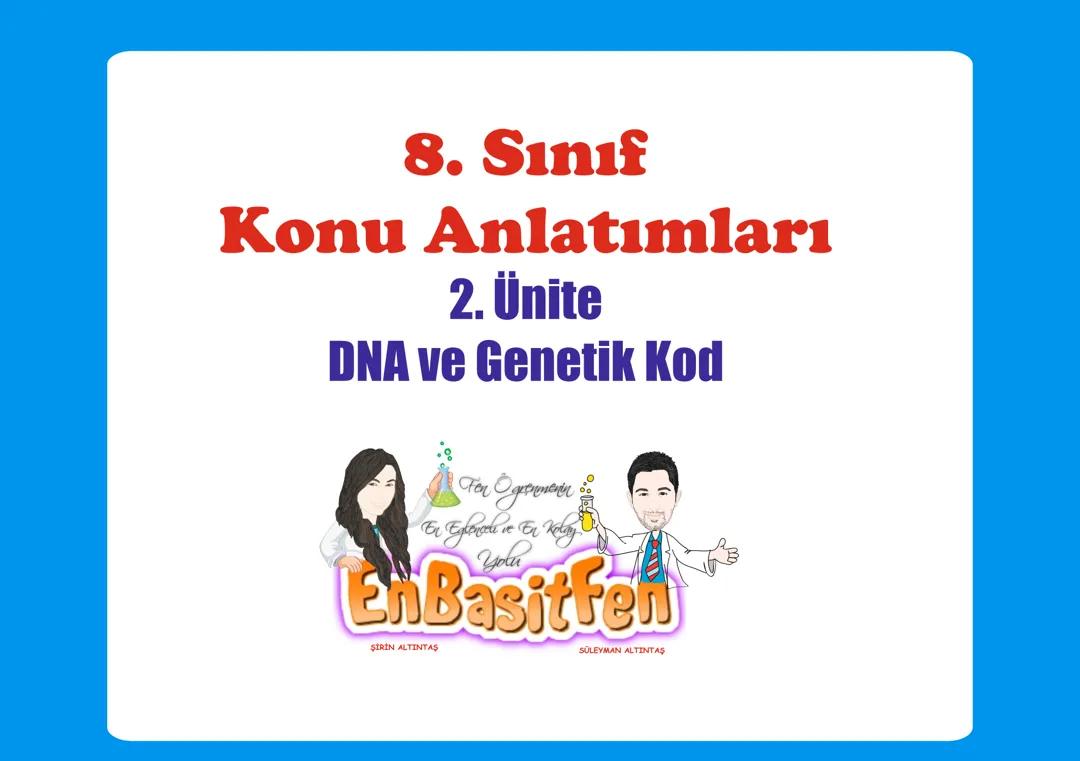 8.sınıf fen bilimleri dna ve genetik kod konu anlatımı