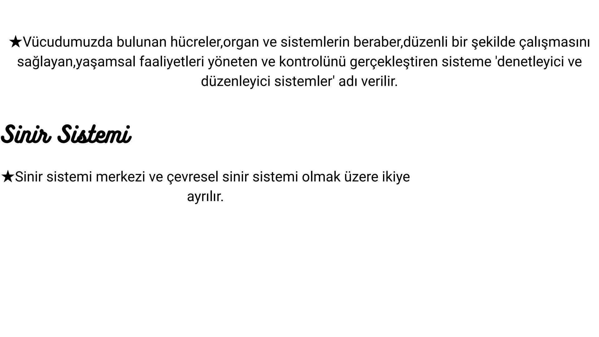 # Denetleyici ve Düzenleyici
## Sistemler
nida *Vücudumuzda bulunan hücreler,organ ve sistemlerin beraber, düzenli bir şekilde çalışmasını