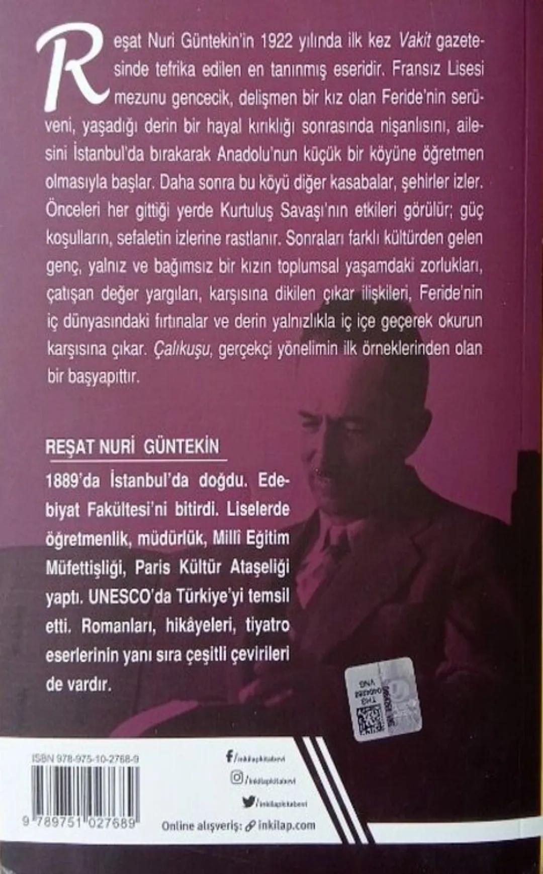 # RESAT
# NURI
# GÜNTEKIN
BÜTÜN ROMANLARI
# Çalıkuşu R
eşat Nuri Güntekin'in 1922 yılında ilk kez Vakit gazete-sinde tefrika edilen en tanın