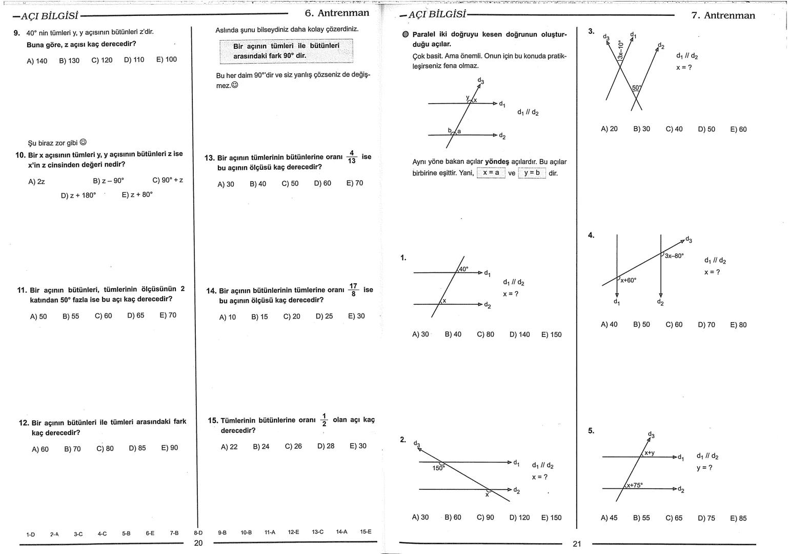 Geometri Bilgisi Zayıf Olanlar
Sorularda Görme Problemi Yaşayanlar
Geometri Öğrenmeye Yeni Karar Verenler İçin...
ANTRENMANLARLA
GEOMETRİ
Bi