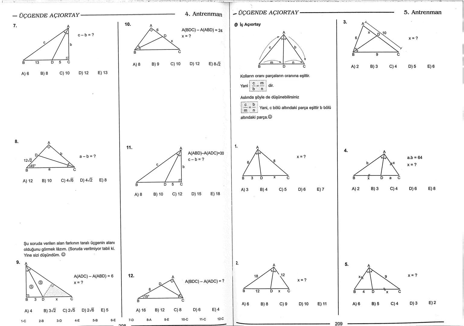 Geometri Bilgisi Zayıf Olanlar
Sorularda Görme Problemi Yaşayanlar
Geometri Öğrenmeye Yeni Karar Verenler İçin...
ANTRENMANLARLA
GEOMETRİ
Bi