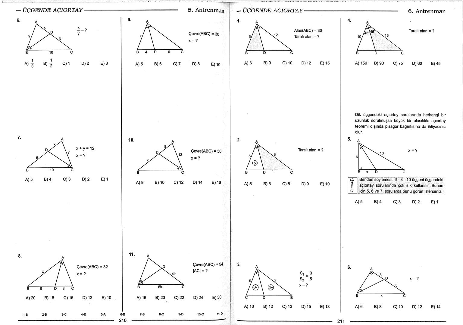 Geometri Bilgisi Zayıf Olanlar
Sorularda Görme Problemi Yaşayanlar
Geometri Öğrenmeye Yeni Karar Verenler İçin...
ANTRENMANLARLA
GEOMETRİ
Bi