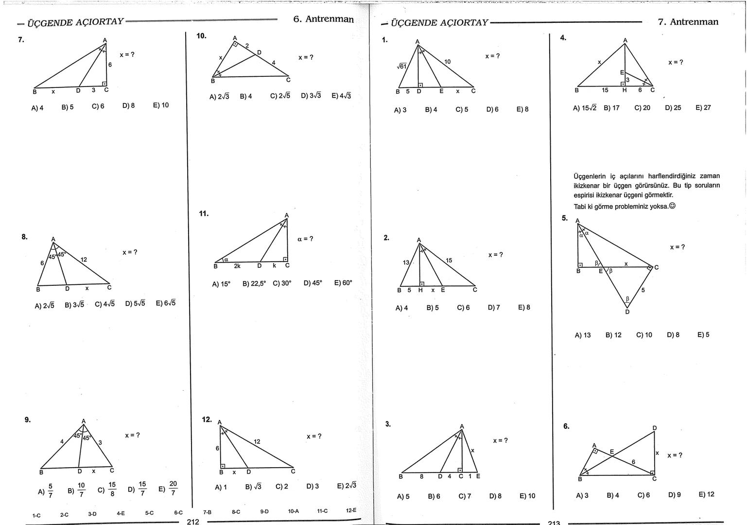 Geometri Bilgisi Zayıf Olanlar
Sorularda Görme Problemi Yaşayanlar
Geometri Öğrenmeye Yeni Karar Verenler İçin...
ANTRENMANLARLA
GEOMETRİ
Bi