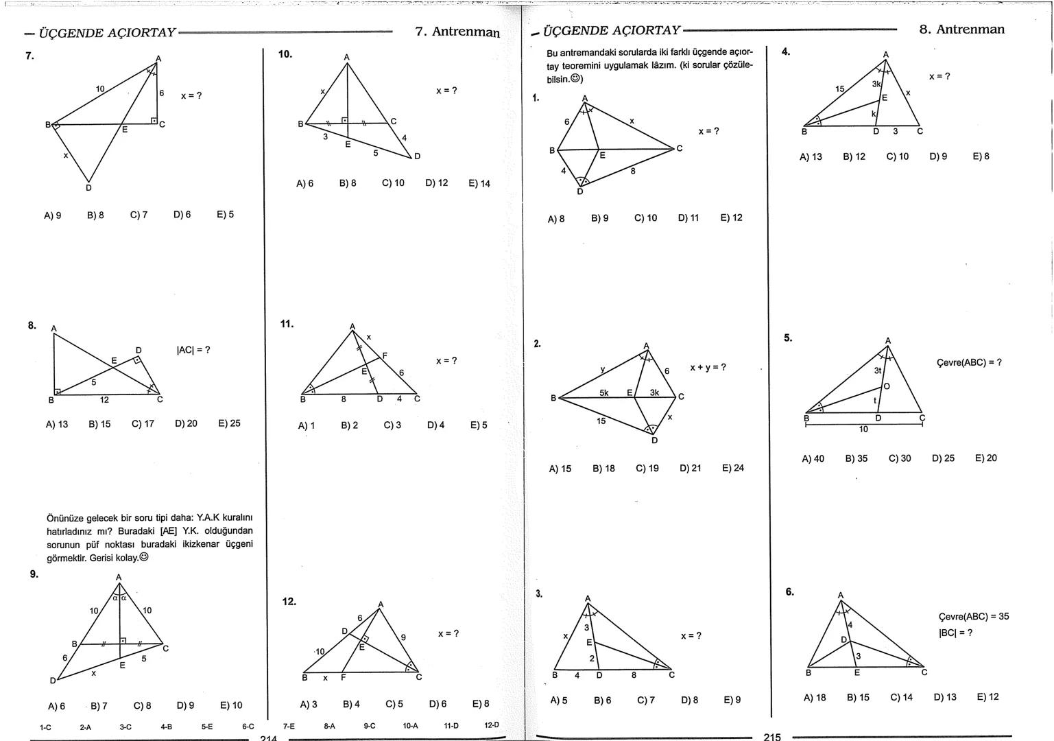 Geometri Bilgisi Zayıf Olanlar
Sorularda Görme Problemi Yaşayanlar
Geometri Öğrenmeye Yeni Karar Verenler İçin...
ANTRENMANLARLA
GEOMETRİ
Bi