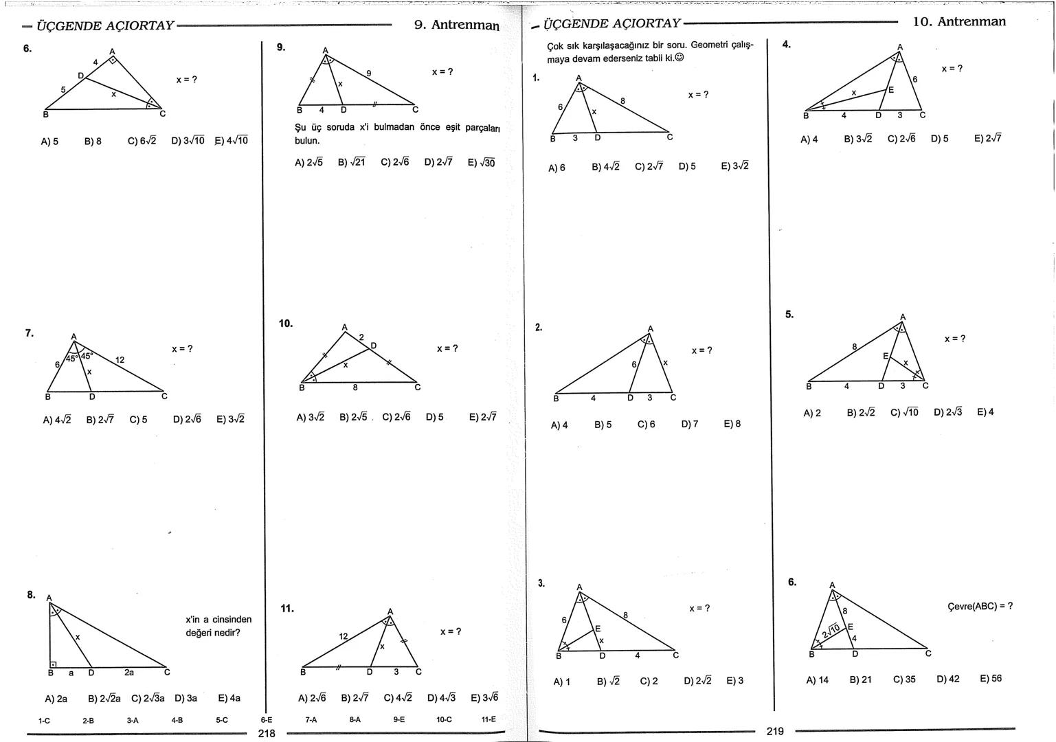 Geometri Bilgisi Zayıf Olanlar
Sorularda Görme Problemi Yaşayanlar
Geometri Öğrenmeye Yeni Karar Verenler İçin...
ANTRENMANLARLA
GEOMETRİ
Bi