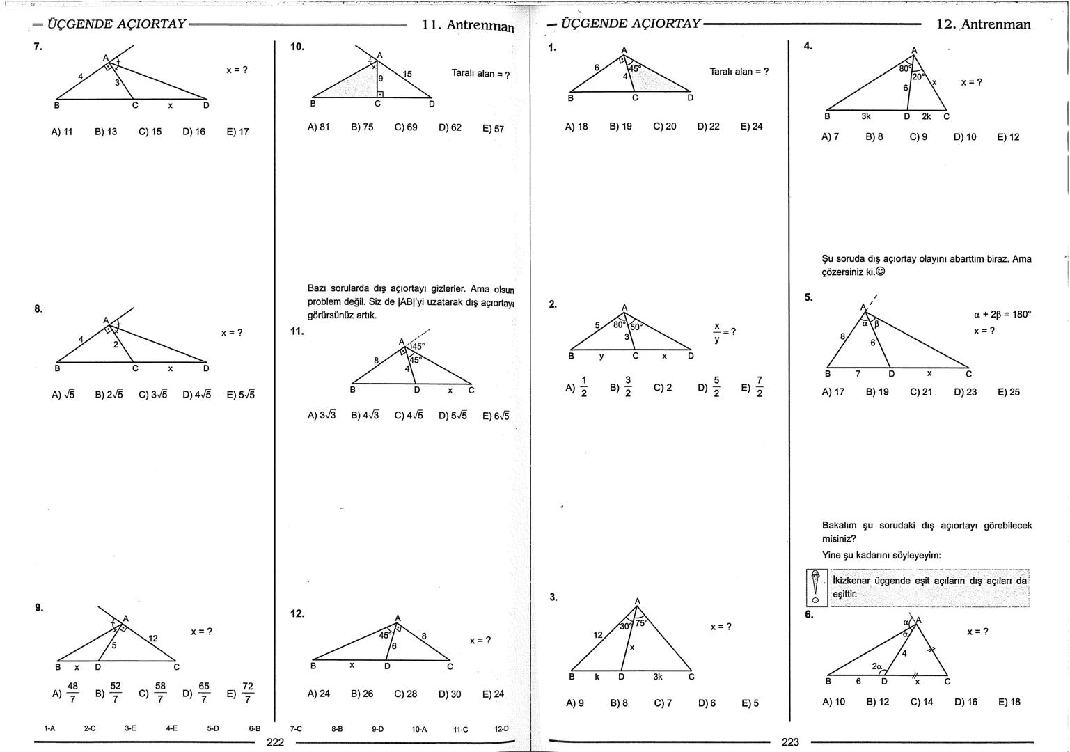 Geometri Bilgisi Zayıf Olanlar
Sorularda Görme Problemi Yaşayanlar
Geometri Öğrenmeye Yeni Karar Verenler İçin...
ANTRENMANLARLA
GEOMETRİ
Bi