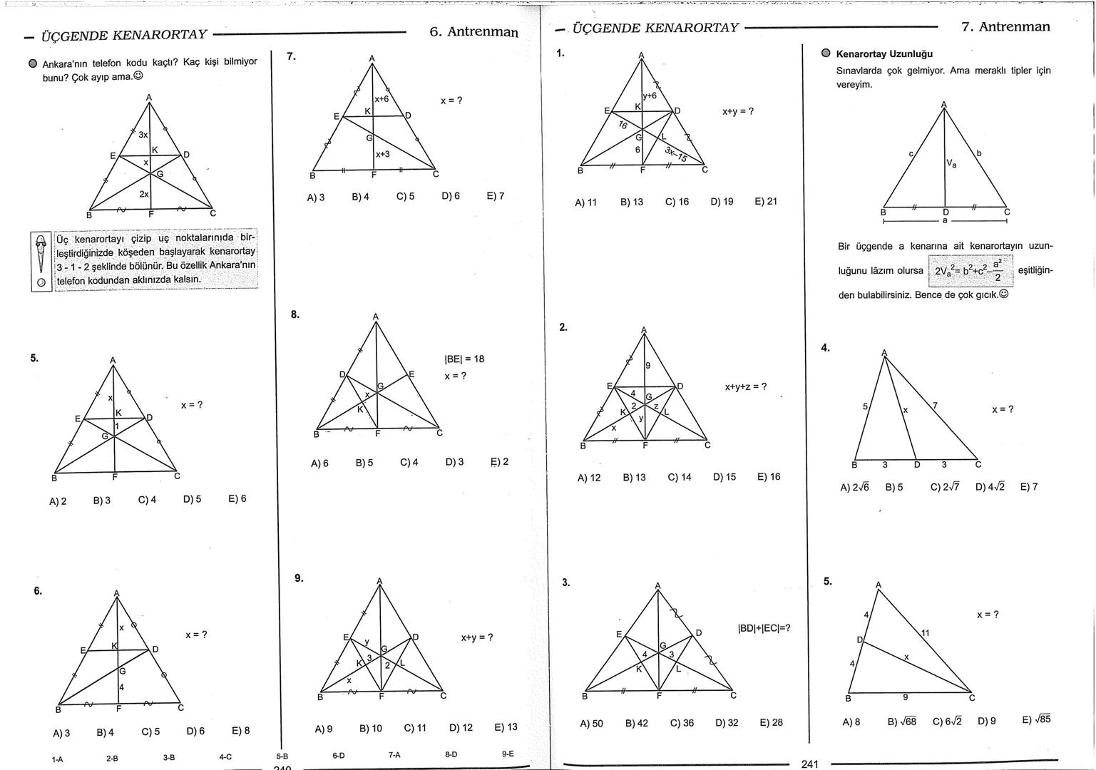 Geometri Bilgisi Zayıf Olanlar
Sorularda Görme Problemi Yaşayanlar
Geometri Öğrenmeye Yeni Karar Verenler İçin...
ANTRENMANLARLA
GEOMETRİ
Bi