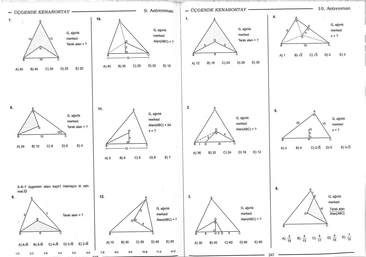 Geometri Bilgisi Zayıf Olanlar
Sorularda Görme Problemi Yaşayanlar
Geometri Öğrenmeye Yeni Karar Verenler İçin...
ANTRENMANLARLA
GEOMETRİ
Bi