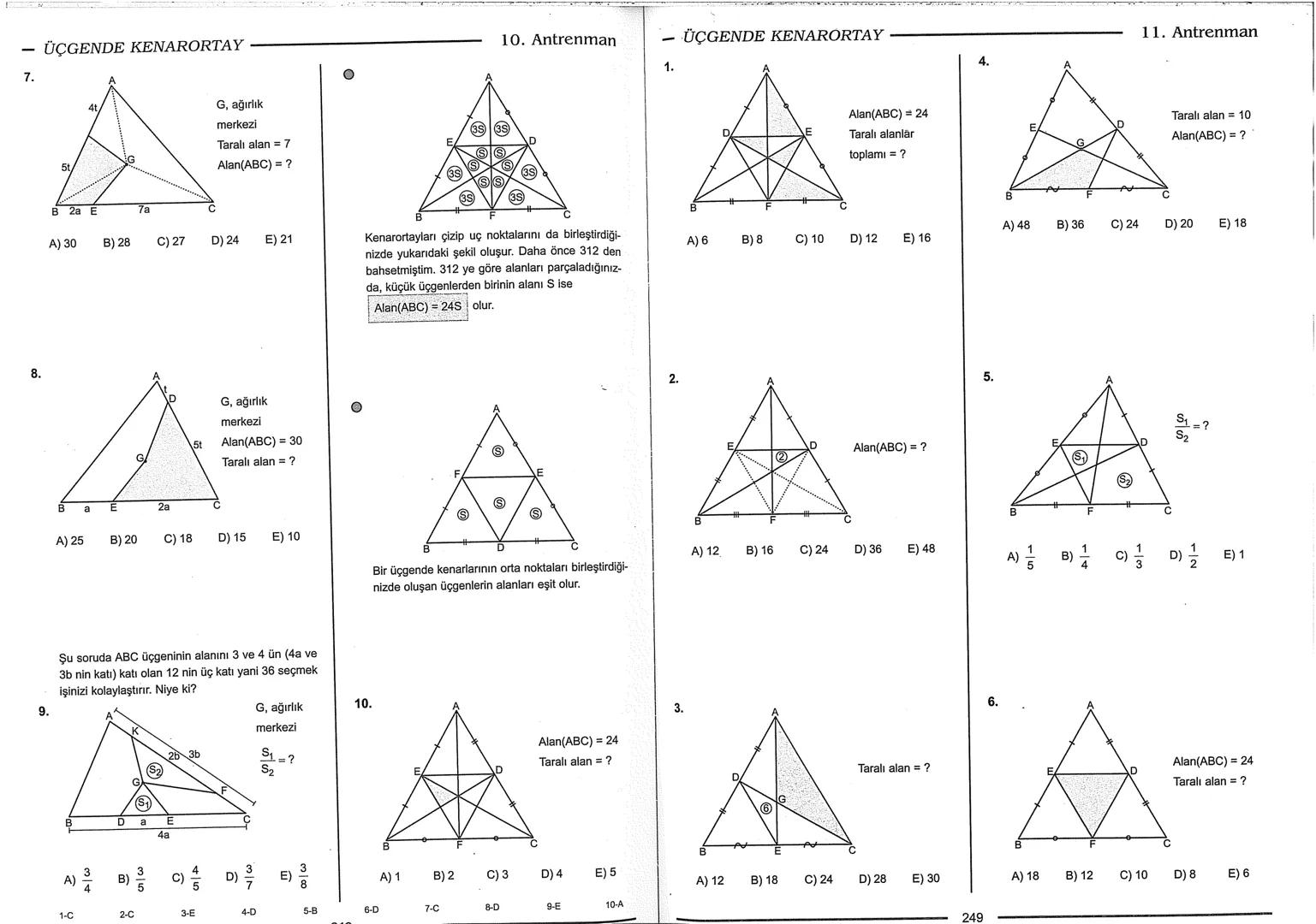 Geometri Bilgisi Zayıf Olanlar
Sorularda Görme Problemi Yaşayanlar
Geometri Öğrenmeye Yeni Karar Verenler İçin...
ANTRENMANLARLA
GEOMETRİ
Bi