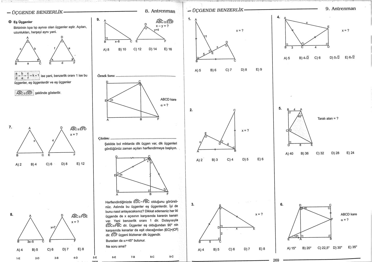 Geometri Bilgisi Zayıf Olanlar
Sorularda Görme Problemi Yaşayanlar
Geometri Öğrenmeye Yeni Karar Verenler İçin...
ANTRENMANLARLA
GEOMETRİ
Bi