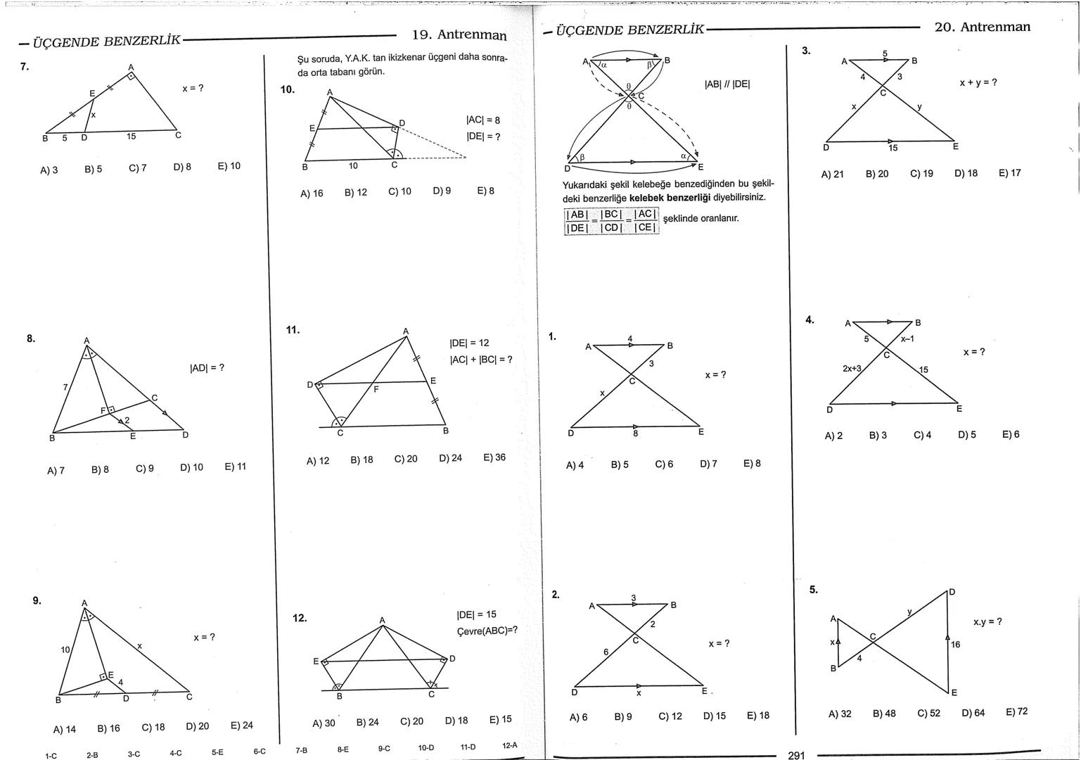 Geometri Bilgisi Zayıf Olanlar
Sorularda Görme Problemi Yaşayanlar
Geometri Öğrenmeye Yeni Karar Verenler İçin...
ANTRENMANLARLA
GEOMETRİ
Bi