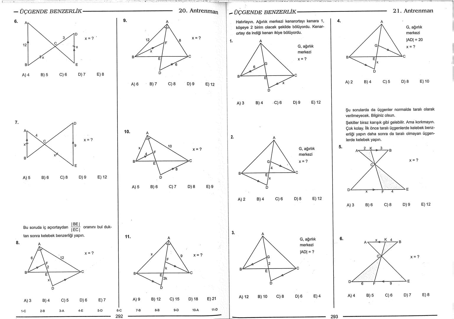 Geometri Bilgisi Zayıf Olanlar
Sorularda Görme Problemi Yaşayanlar
Geometri Öğrenmeye Yeni Karar Verenler İçin...
ANTRENMANLARLA
GEOMETRİ
Bi
