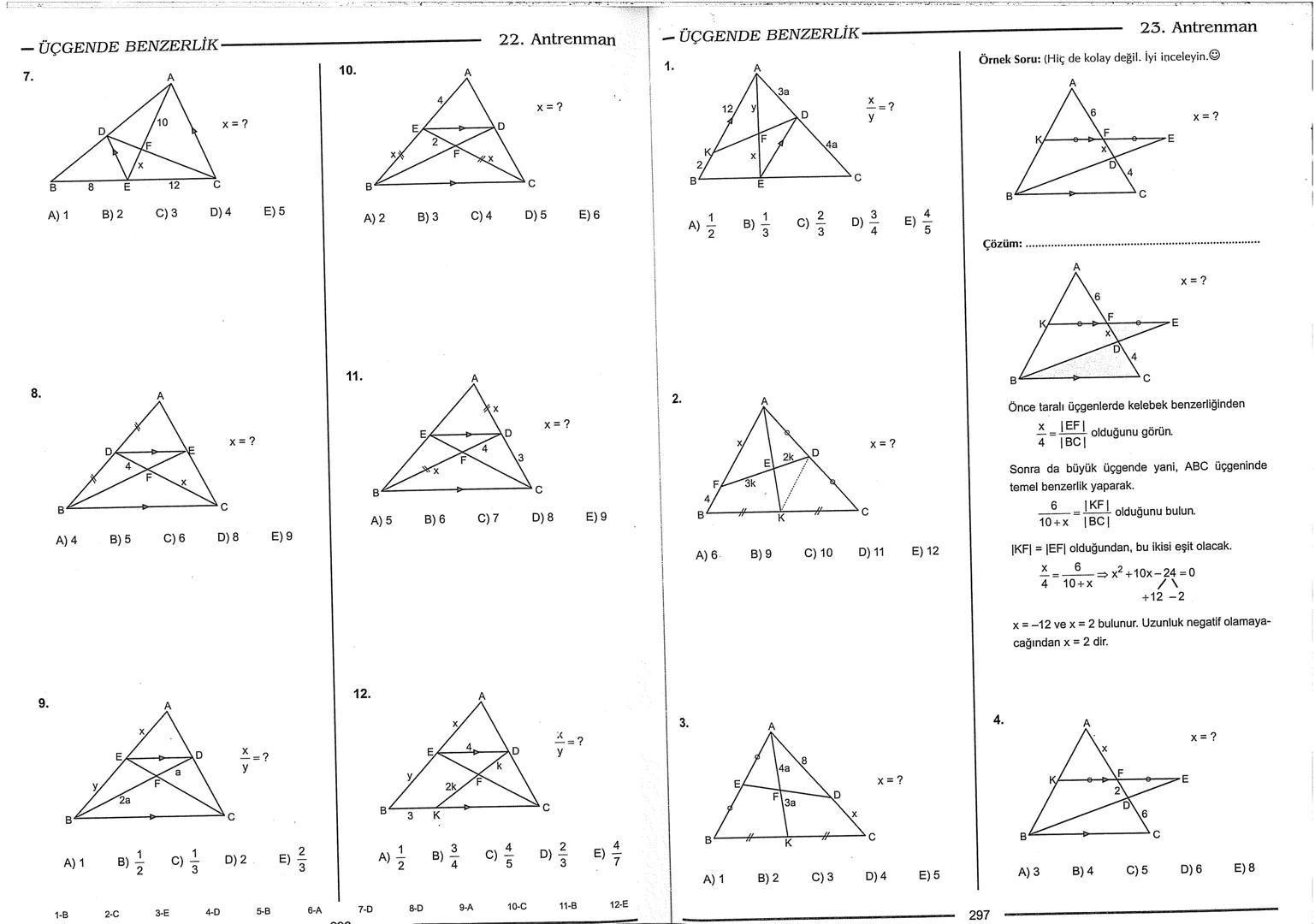Geometri Bilgisi Zayıf Olanlar
Sorularda Görme Problemi Yaşayanlar
Geometri Öğrenmeye Yeni Karar Verenler İçin...
ANTRENMANLARLA
GEOMETRİ
Bi