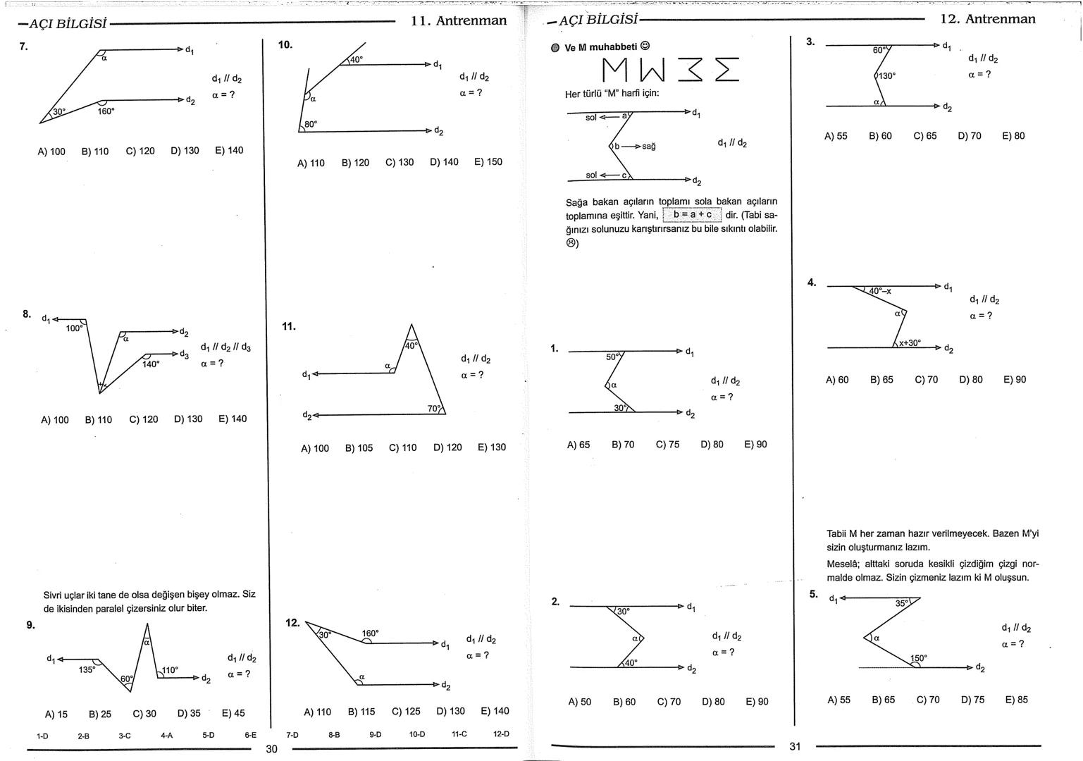 Geometri Bilgisi Zayıf Olanlar
Sorularda Görme Problemi Yaşayanlar
Geometri Öğrenmeye Yeni Karar Verenler İçin...
ANTRENMANLARLA
GEOMETRİ
Bi