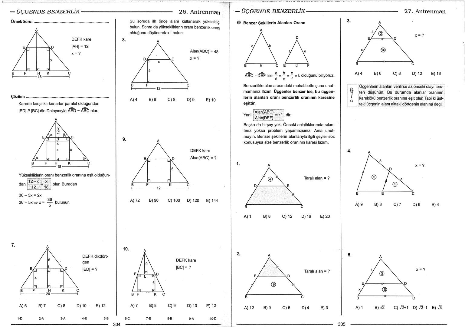 Geometri Bilgisi Zayıf Olanlar
Sorularda Görme Problemi Yaşayanlar
Geometri Öğrenmeye Yeni Karar Verenler İçin...
ANTRENMANLARLA
GEOMETRİ
Bi