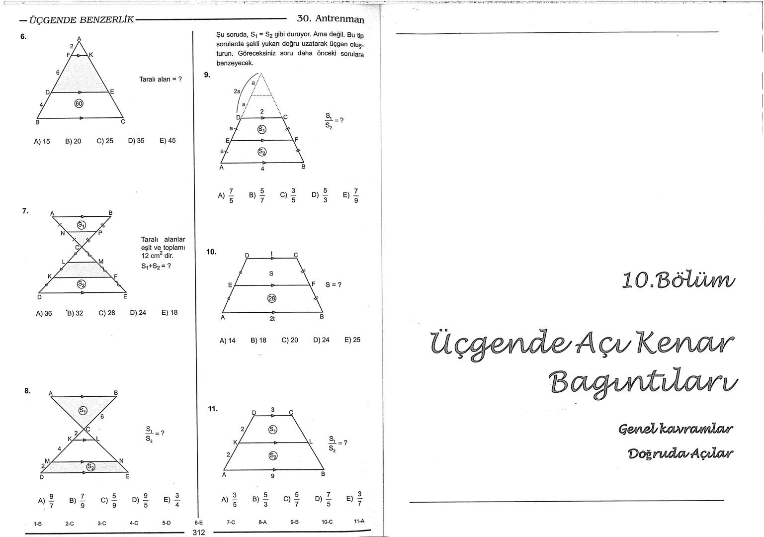 Geometri Bilgisi Zayıf Olanlar
Sorularda Görme Problemi Yaşayanlar
Geometri Öğrenmeye Yeni Karar Verenler İçin...
ANTRENMANLARLA
GEOMETRİ
Bi