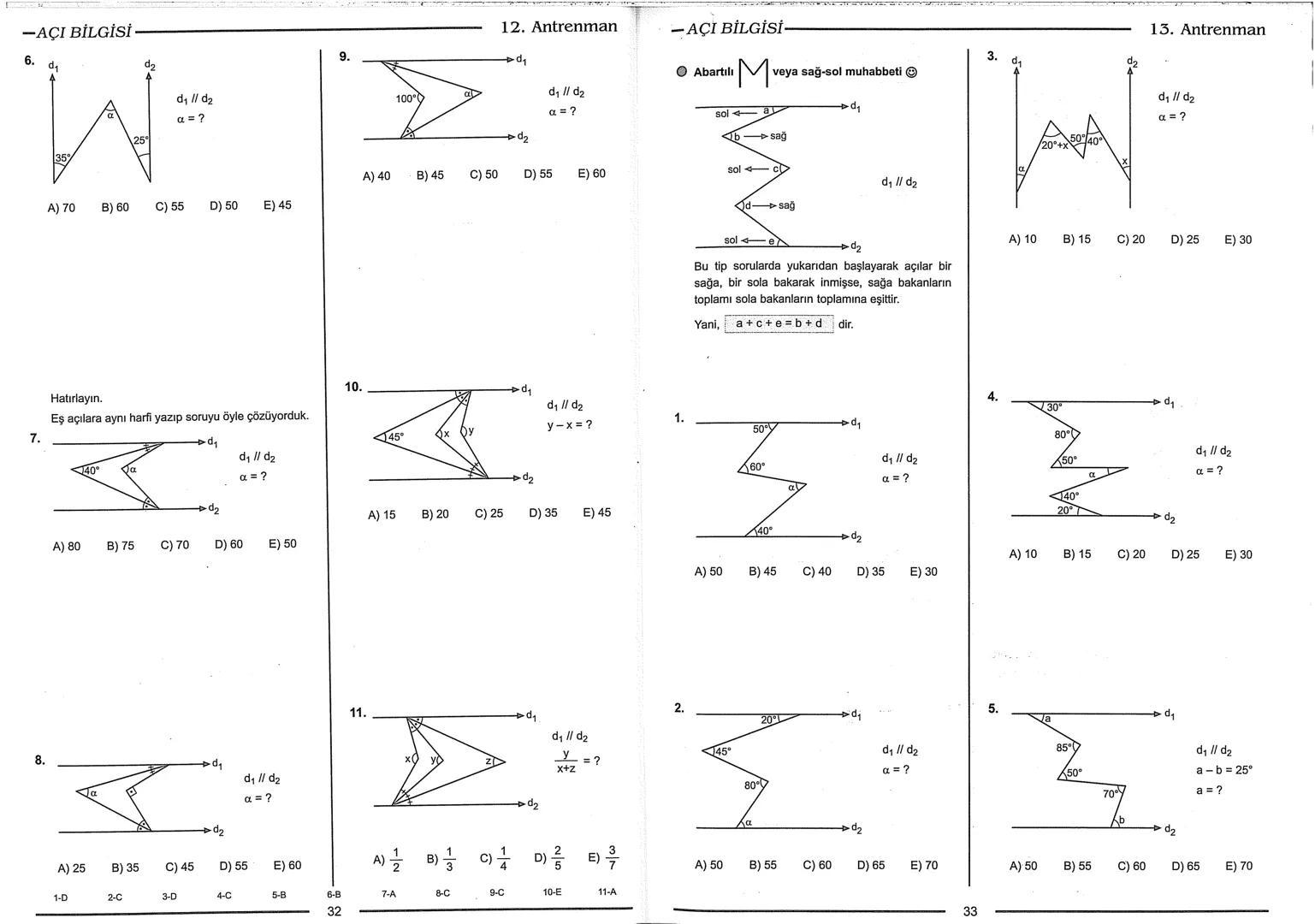 Geometri Bilgisi Zayıf Olanlar
Sorularda Görme Problemi Yaşayanlar
Geometri Öğrenmeye Yeni Karar Verenler İçin...
ANTRENMANLARLA
GEOMETRİ
Bi