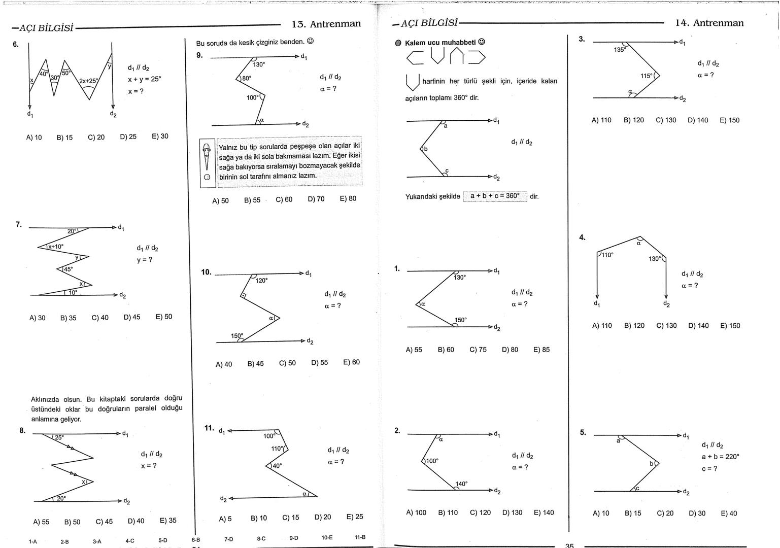 Geometri Bilgisi Zayıf Olanlar
Sorularda Görme Problemi Yaşayanlar
Geometri Öğrenmeye Yeni Karar Verenler İçin...
ANTRENMANLARLA
GEOMETRİ
Bi