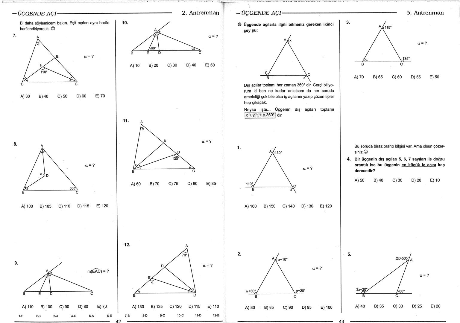 Geometri Bilgisi Zayıf Olanlar
Sorularda Görme Problemi Yaşayanlar
Geometri Öğrenmeye Yeni Karar Verenler İçin...
ANTRENMANLARLA
GEOMETRİ
Bi