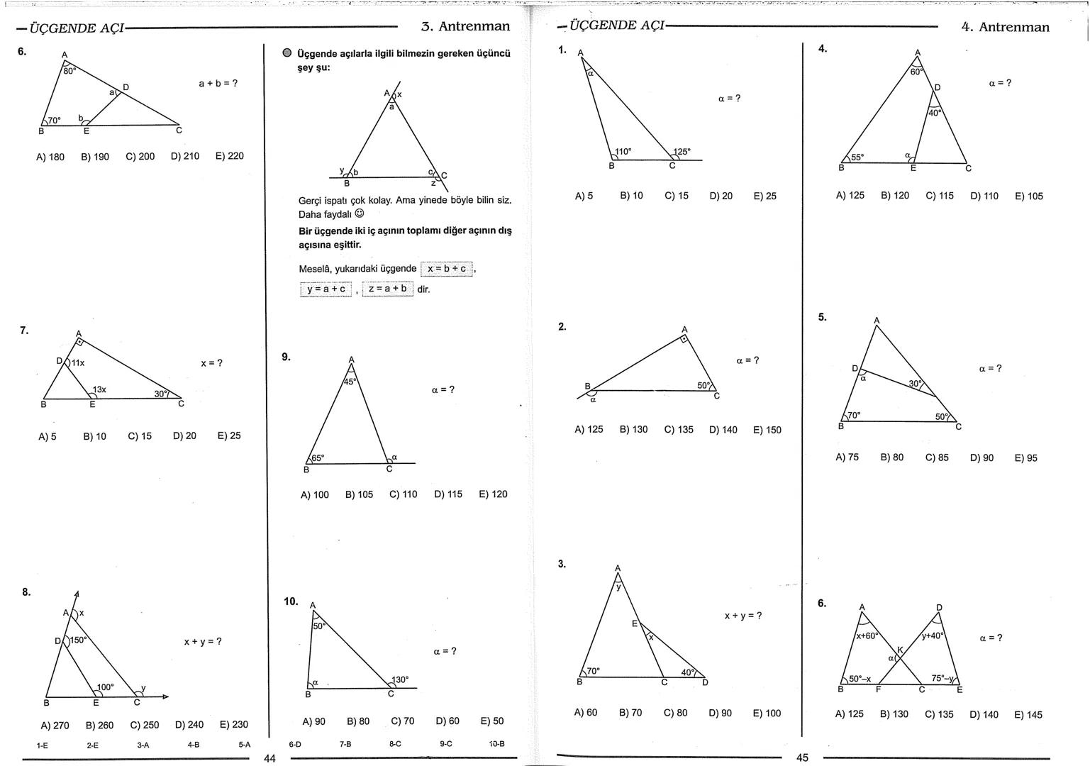 Geometri Bilgisi Zayıf Olanlar
Sorularda Görme Problemi Yaşayanlar
Geometri Öğrenmeye Yeni Karar Verenler İçin...
ANTRENMANLARLA
GEOMETRİ
Bi
