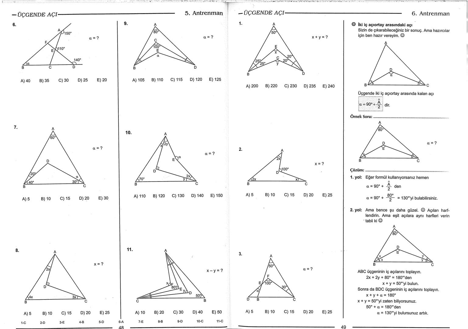Geometri Bilgisi Zayıf Olanlar
Sorularda Görme Problemi Yaşayanlar
Geometri Öğrenmeye Yeni Karar Verenler İçin...
ANTRENMANLARLA
GEOMETRİ
Bi