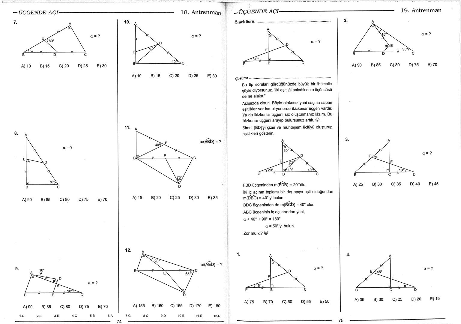 Geometri Bilgisi Zayıf Olanlar
Sorularda Görme Problemi Yaşayanlar
Geometri Öğrenmeye Yeni Karar Verenler İçin...
ANTRENMANLARLA
GEOMETRİ
Bi