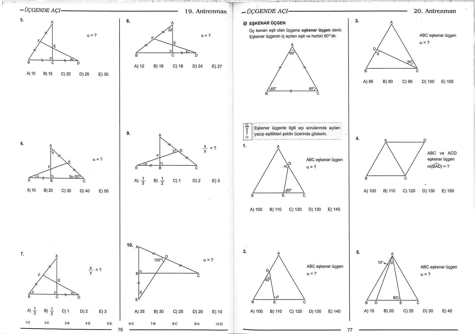 Geometri Bilgisi Zayıf Olanlar
Sorularda Görme Problemi Yaşayanlar
Geometri Öğrenmeye Yeni Karar Verenler İçin...
ANTRENMANLARLA
GEOMETRİ
Bi