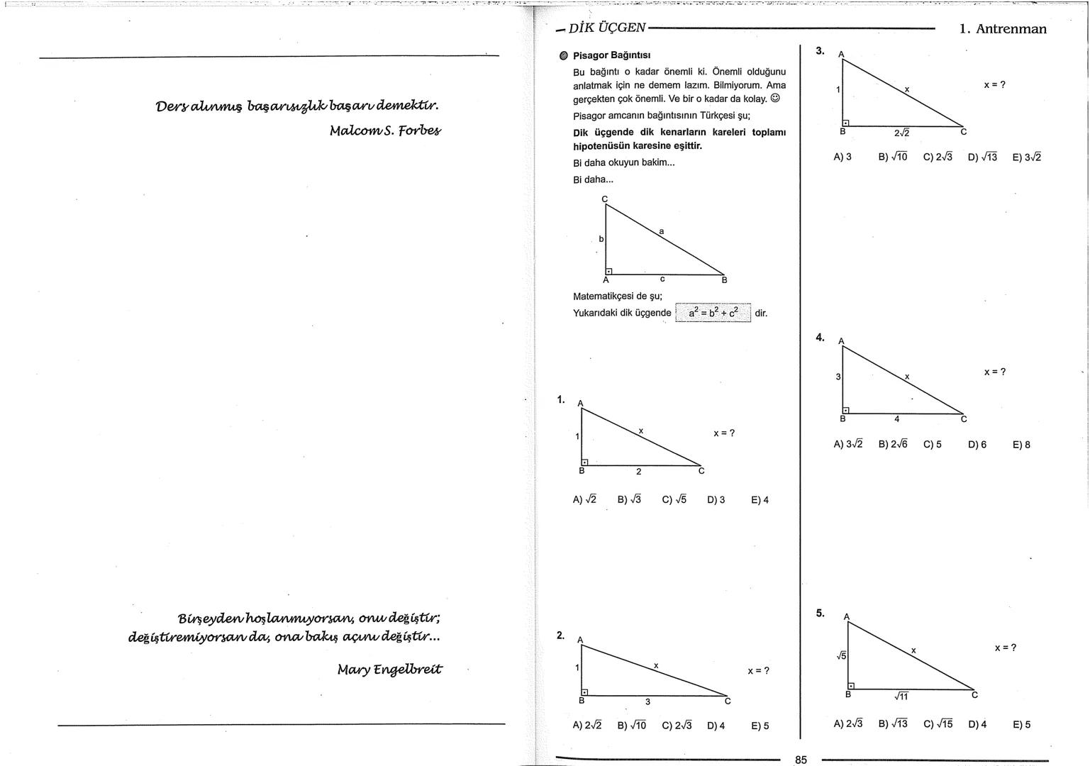 Geometri Bilgisi Zayıf Olanlar
Sorularda Görme Problemi Yaşayanlar
Geometri Öğrenmeye Yeni Karar Verenler İçin...
ANTRENMANLARLA
GEOMETRİ
Bi