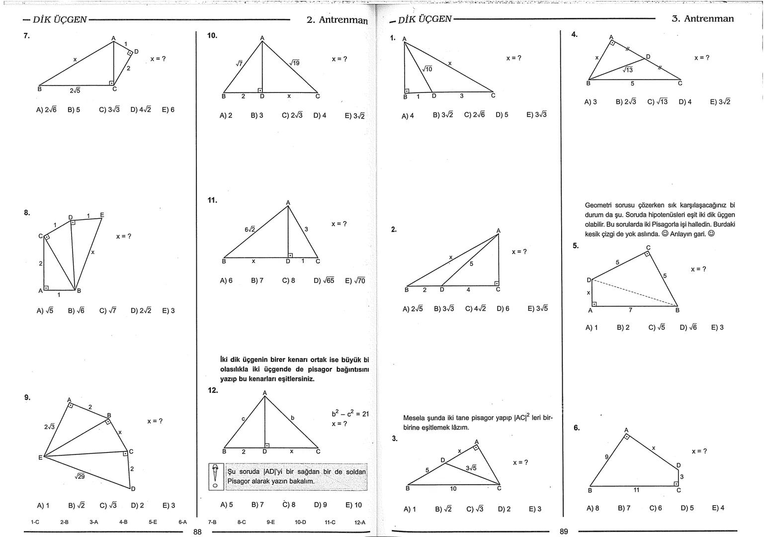 Geometri Bilgisi Zayıf Olanlar
Sorularda Görme Problemi Yaşayanlar
Geometri Öğrenmeye Yeni Karar Verenler İçin...
ANTRENMANLARLA
GEOMETRİ
Bi