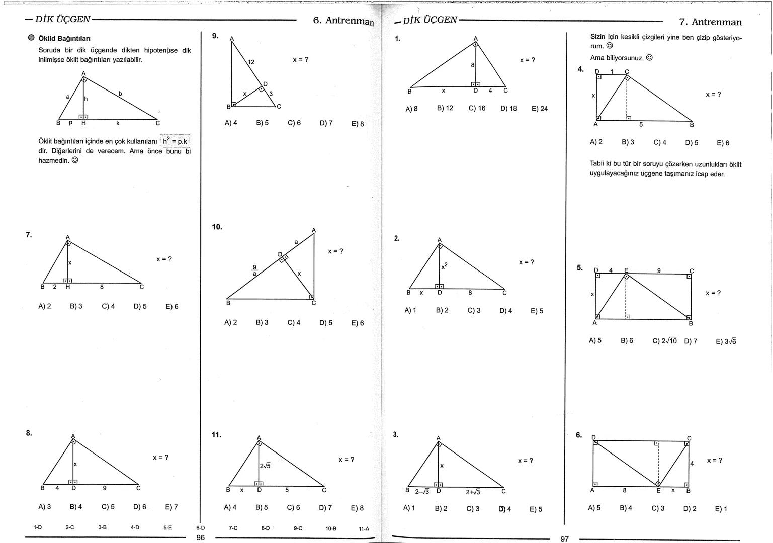 Geometri Bilgisi Zayıf Olanlar
Sorularda Görme Problemi Yaşayanlar
Geometri Öğrenmeye Yeni Karar Verenler İçin...
ANTRENMANLARLA
GEOMETRİ
Bi