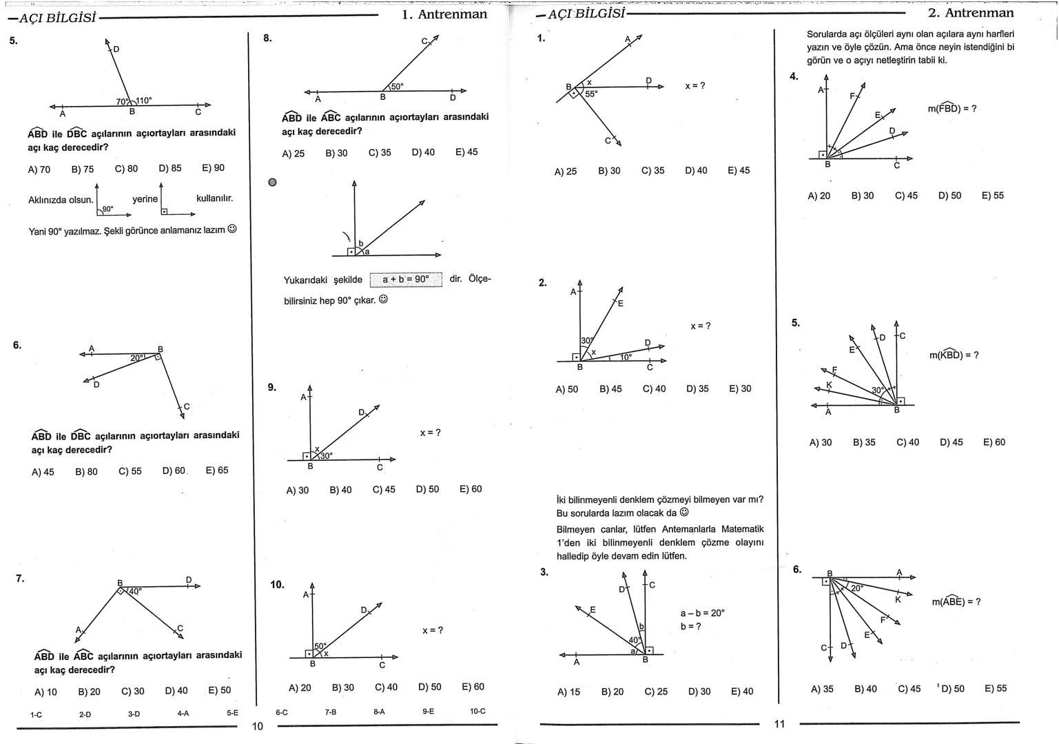 Geometri Bilgisi Zayıf Olanlar
Sorularda Görme Problemi Yaşayanlar
Geometri Öğrenmeye Yeni Karar Verenler İçin...
ANTRENMANLARLA
GEOMETRİ
Bi