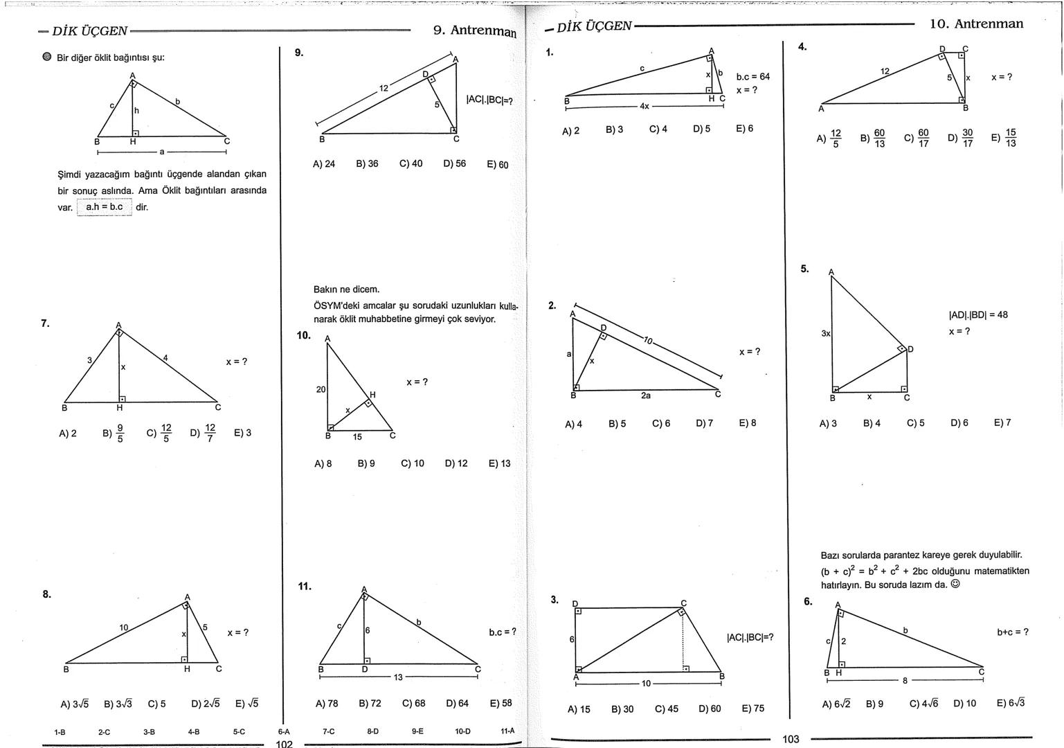 Geometri Bilgisi Zayıf Olanlar
Sorularda Görme Problemi Yaşayanlar
Geometri Öğrenmeye Yeni Karar Verenler İçin...
ANTRENMANLARLA
GEOMETRİ
Bi