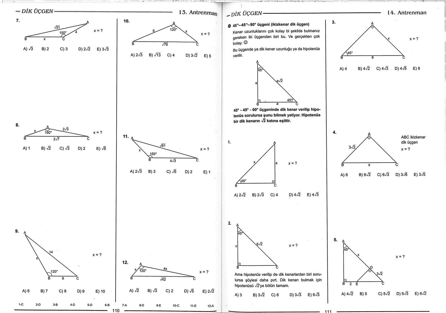 Geometri Bilgisi Zayıf Olanlar
Sorularda Görme Problemi Yaşayanlar
Geometri Öğrenmeye Yeni Karar Verenler İçin...
ANTRENMANLARLA
GEOMETRİ
Bi