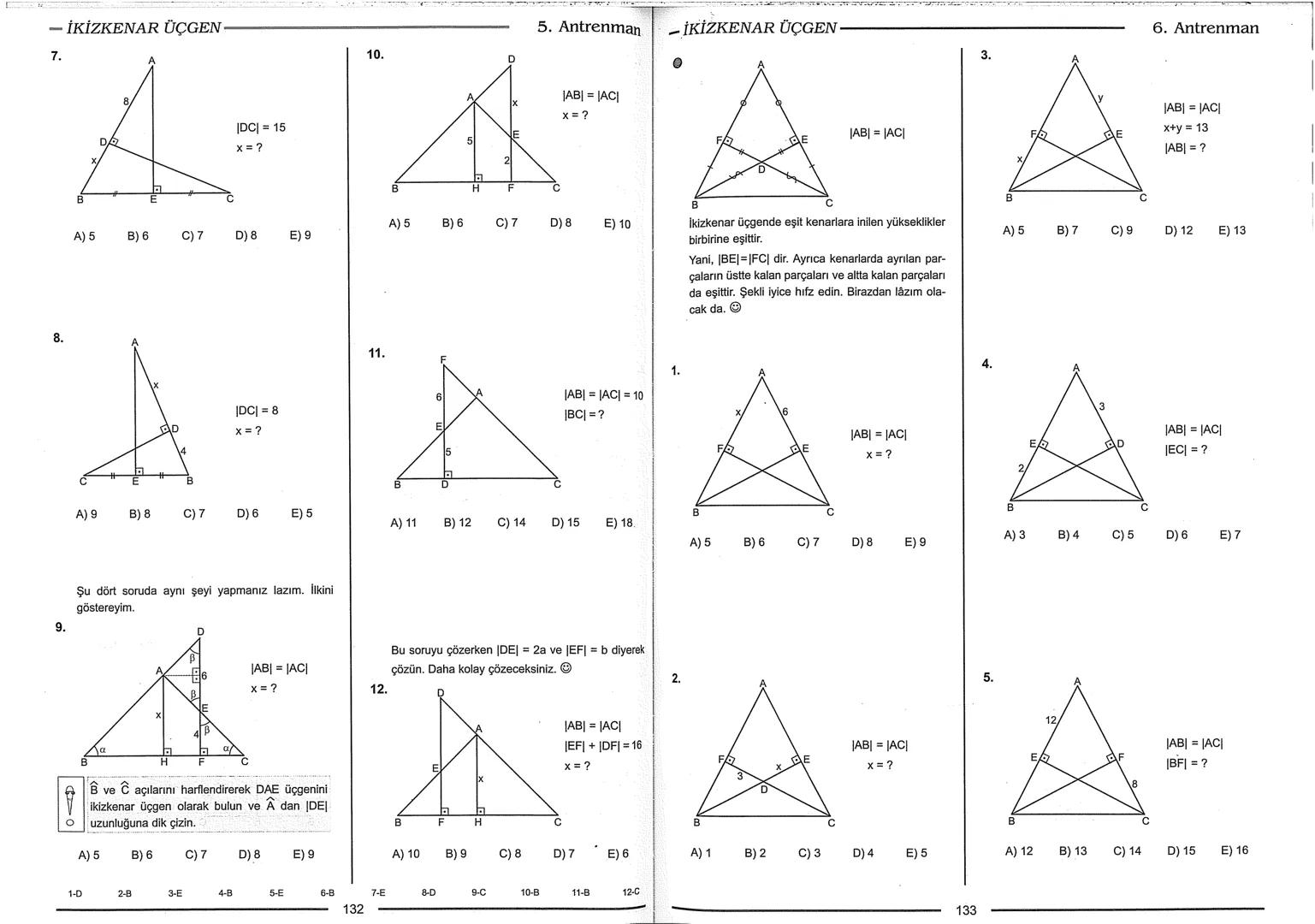 Geometri Bilgisi Zayıf Olanlar
Sorularda Görme Problemi Yaşayanlar
Geometri Öğrenmeye Yeni Karar Verenler İçin...
ANTRENMANLARLA
GEOMETRİ
Bi