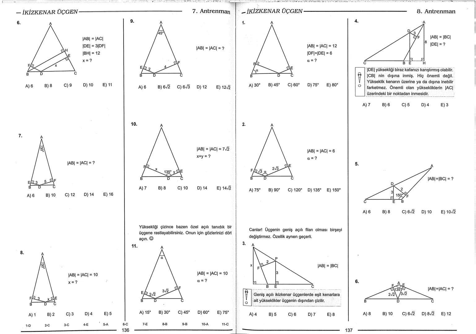 Geometri Bilgisi Zayıf Olanlar
Sorularda Görme Problemi Yaşayanlar
Geometri Öğrenmeye Yeni Karar Verenler İçin...
ANTRENMANLARLA
GEOMETRİ
Bi