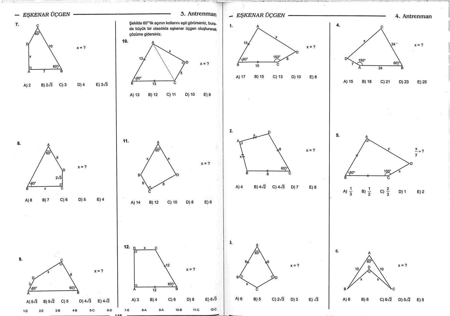 Geometri Bilgisi Zayıf Olanlar
Sorularda Görme Problemi Yaşayanlar
Geometri Öğrenmeye Yeni Karar Verenler İçin...
ANTRENMANLARLA
GEOMETRİ
Bi