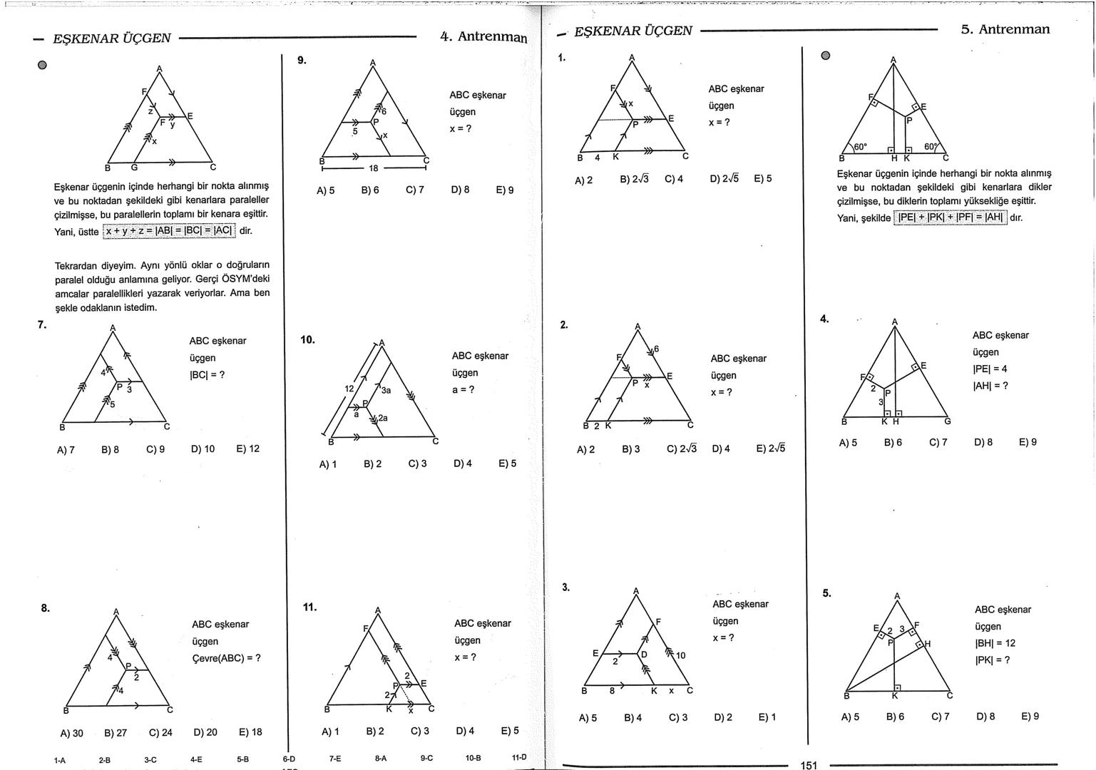 Geometri Bilgisi Zayıf Olanlar
Sorularda Görme Problemi Yaşayanlar
Geometri Öğrenmeye Yeni Karar Verenler İçin...
ANTRENMANLARLA
GEOMETRİ
Bi