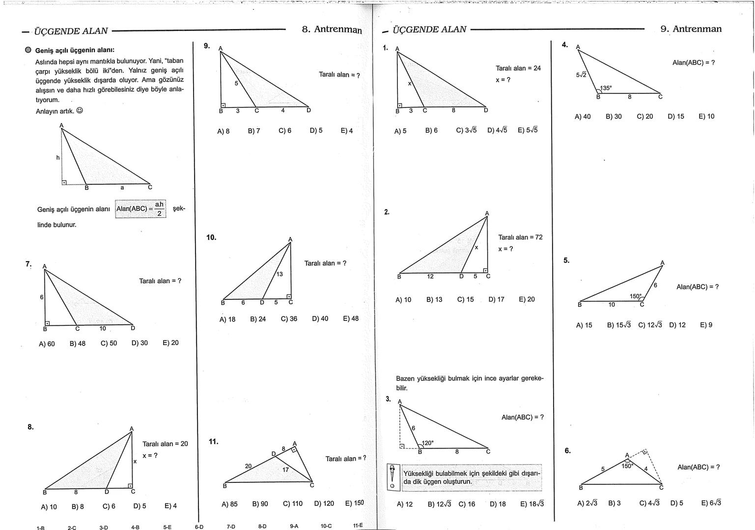 Geometri Bilgisi Zayıf Olanlar
Sorularda Görme Problemi Yaşayanlar
Geometri Öğrenmeye Yeni Karar Verenler İçin...
ANTRENMANLARLA
GEOMETRİ
Bi