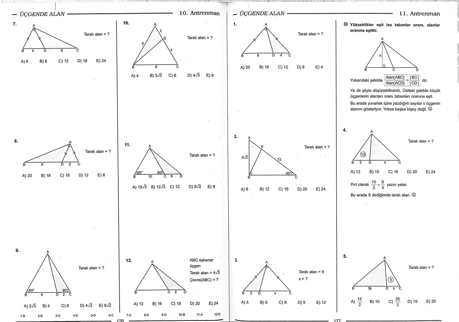 Geometri Bilgisi Zayıf Olanlar
Sorularda Görme Problemi Yaşayanlar
Geometri Öğrenmeye Yeni Karar Verenler İçin...
ANTRENMANLARLA
GEOMETRİ
Bi