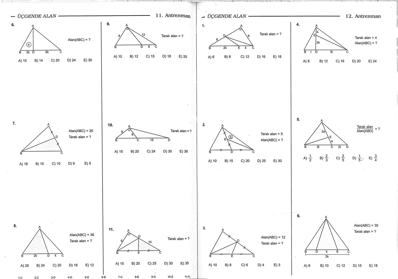Geometri Bilgisi Zayıf Olanlar
Sorularda Görme Problemi Yaşayanlar
Geometri Öğrenmeye Yeni Karar Verenler İçin...
ANTRENMANLARLA
GEOMETRİ
Bi