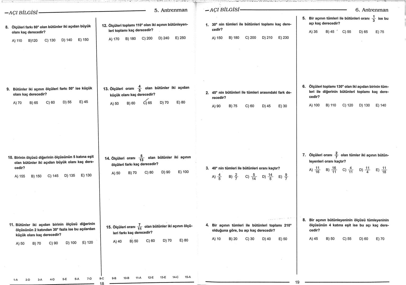 Geometri Bilgisi Zayıf Olanlar
Sorularda Görme Problemi Yaşayanlar
Geometri Öğrenmeye Yeni Karar Verenler İçin...
ANTRENMANLARLA
GEOMETRİ
Bi