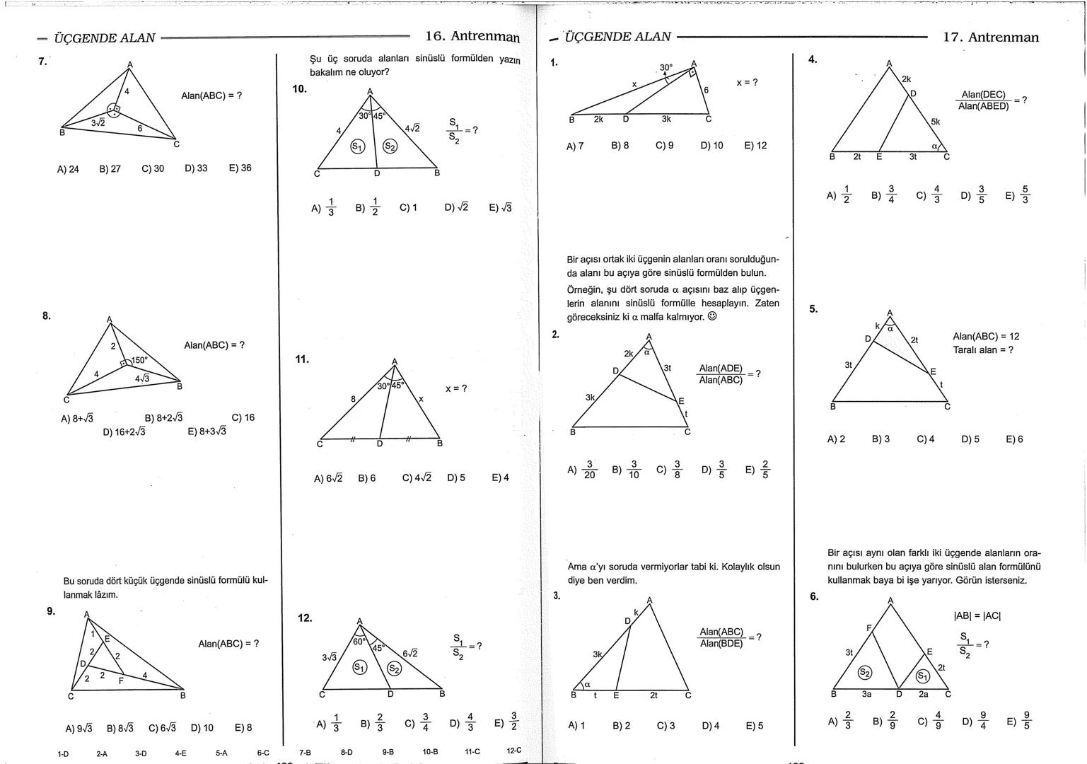 Geometri Bilgisi Zayıf Olanlar
Sorularda Görme Problemi Yaşayanlar
Geometri Öğrenmeye Yeni Karar Verenler İçin...
ANTRENMANLARLA
GEOMETRİ
Bi
